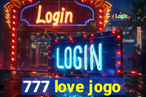 777 love jogo